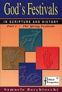 God's Festivals in Scripture and History Volume 1